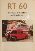 RT 60 - Sixty Years of the RT Bus: A Potted History by STAGG, Roger R.